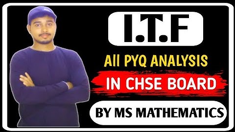 I.T.F || ALL PYQ ANALYSIS || MOST IMPORTANT QUESTIONS 🔥🔥 #chse #chsequestionbank #mathpyqchse