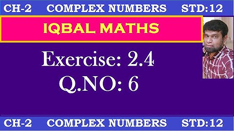 TN Class 12 Maths New Syllabus Exercise 2.4 Q.NO.6 Chapter-2 Complex Numbers கலப்பு எண்கள்