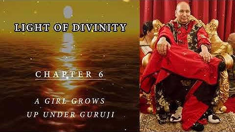 Guruji | Light Of Divinity | Chapter 6 | A girl grows up under Guruji | Shukrana Guruji