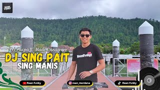 DJ Sing Pait Sing Manis Tri Puspa ft. Made Gunawan || Remix Full Bass || Rean Fvnky