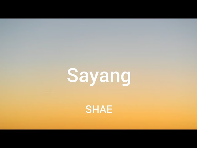 SHAE - Sayang (Lyrics) class=