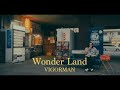 VIGORMAN - Wonder Land (Prod by 山岸⻯之介from G.B.&#39;s Band) Official Music Video