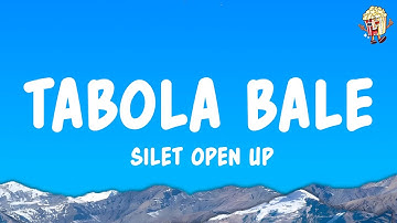 Tabola Bale - Silet Open Up (Lyrics)