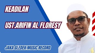 JAKA GLEDEK MUSIC RECORD || UST.ARIFIN AL FLORESY || KEADILAN || music by wafiq Azizah