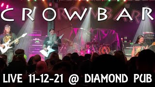 CROWBAR Live @ Diamond Pub Concert Hall FULL CONCERT 11-12-21 Louisville KY 60fps