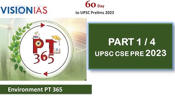 Environment PT 365  for upsc 2023| part 1/4 | visionIAS PT 365 #environment #pt365 #upsc2023