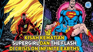 KISAH KEMATIAN THE FLASH DAN SUPERGIRL DI CRISIS ON INFINITE EARTHS...DC COMICS