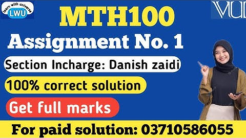 MTH100 ASSIGNMENT NO 1 SOLUTION FALL 2025|| mth100 assignment 1 section Incharge Danish zaidi