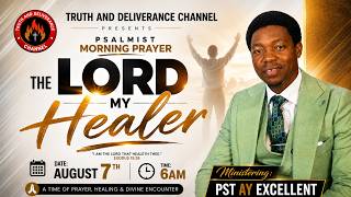 PSALMIST MORNING PRAYER [PMP] || THE LORD MY HEALER || 7TH AUGUST, 2026