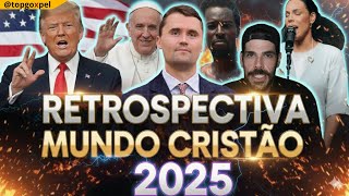 O que aconteceu no mundo cristão em 2025 | Uma retrospectiva dos fatos