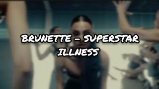 BRUNETTE - SUPERSTAR ILLNESS Lyrics