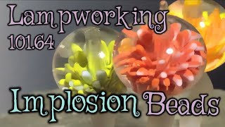 Lampworking / Flameworking  101.64  The Implosion Bead  104 demo