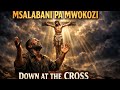 Msalabani Pa Mwokozi Down At The Cross Nyimbo Za Kristo 