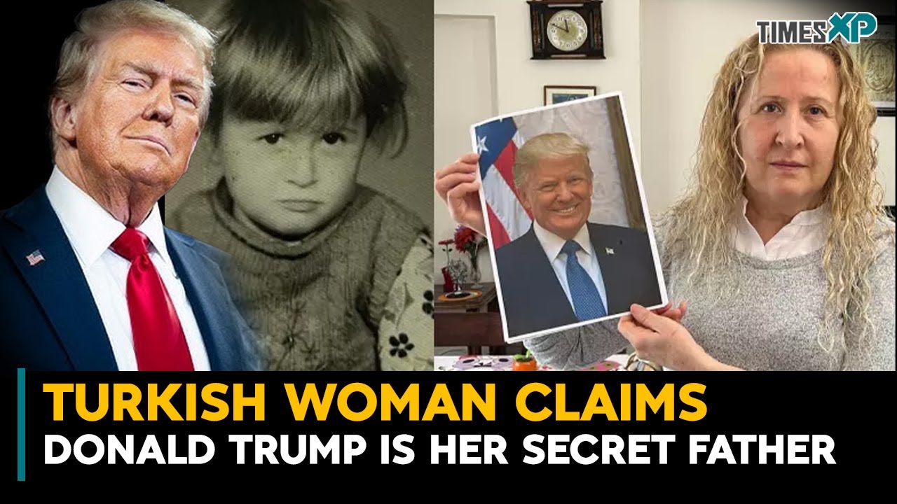 Turkish Woman Claims U.S. President Donald Trump Is Her Secret Father| Turkey-U.S.