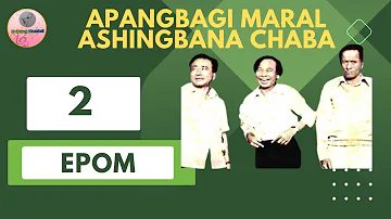 EPOM//APANGBEI MARAL ASHINGBANA CHABA// EPISODE-02//Comedy Drama Viral //15 JANUARY 2023// TUESDAY