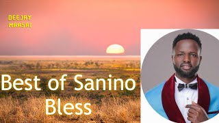 THE BEST OF SANINO BLESS - BY DEEJAY MAASAI | MAASAI GOSPEL MIX -2024