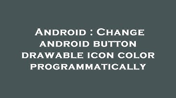 Android : Change android button drawable icon color programmatically