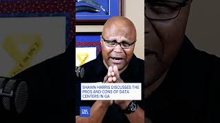 Shawn Harris discusses the pros and cons of data centers in Georgia