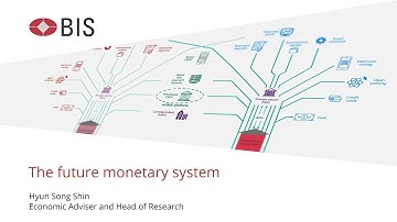 BIS The future monetary system