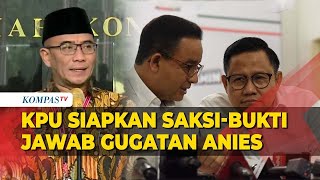 Usai Sidang Sengketa Pilpres, KPU Siapkan Saksi Bukti Jawab Gugatan Anies Muhaimin