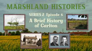 Marshland Histories S2 Ep6: A Brief History of Carlton Guide