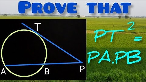 Prove that PT²=PA.PB, P be an external point, PA be a secant and PT be a tangent.