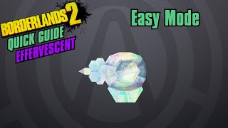 Easy Mode - Quick Guide - Borderlands 2(Effervescent Weapon)