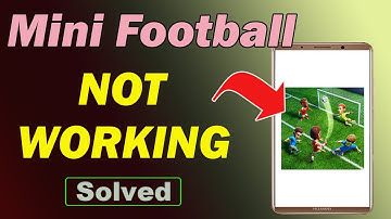 Fix Mini Football App Not Working and Not Open Problem in Android Phone