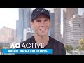 Rafael Nadal Reveals His Fitness Regime | AO Active
