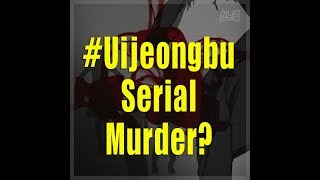 The police raise the possibility of a serial murder in Uijeongbu