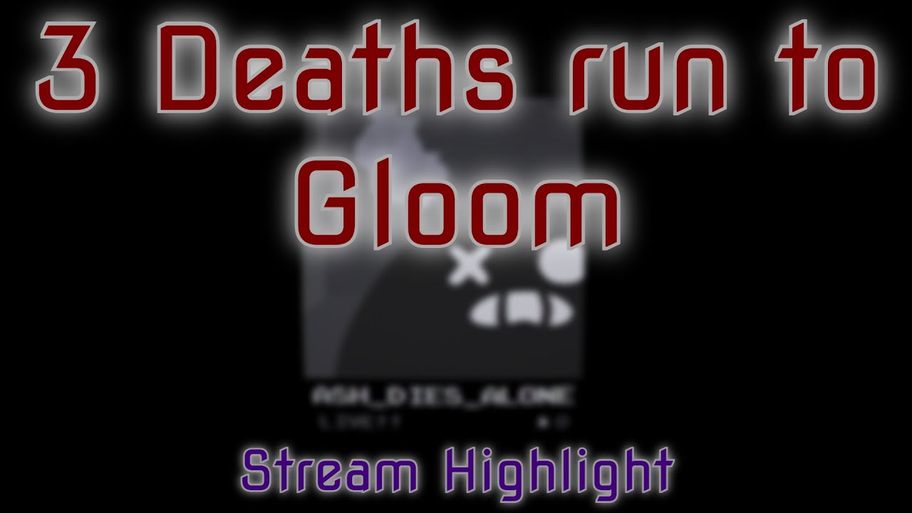 The End is Nigh | Iron God progress 2 | 3 deaths run to Gloom