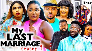 MY LAST MARRIAGE SEASON 1 (TRENDING HIT MOVIE) - CHA CHA EKE|MIKE GODSON|GEORGINA IBEH 2022 MOVIE