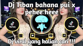 Download Lagu DJ TIBAN BAHANA PUI X PEHEE HEEE SOUND VIRAL TIKTOK TERBARU Download Lagu DJ TIBAN BAHANA PUI X PEHEE HEEE SOUND VIRAL TIKTOK TERBARU