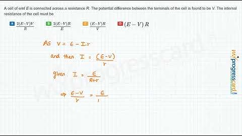 A cell of emf E is connected across a resistance