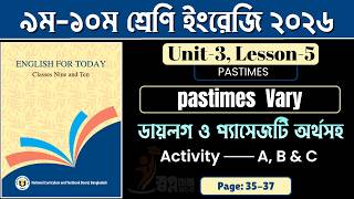 Class 9-10 English Unit 3 lesson 5 | Pastimes Vary | Activity A, B & C Page 35-37 বাংলা  অর্থসহ