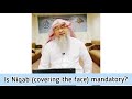 Is Niqab (Covering The Face) Mandatory? - Assim al hakeem