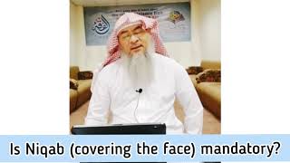 Is Niqab (Covering The Face) Mandatory? - Assim al hakeem