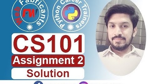 CS101 Assignment 2 Deadline Dec 16, 2020 | Introduction to Computing | Hussain Sajid | Urdu / Hindi