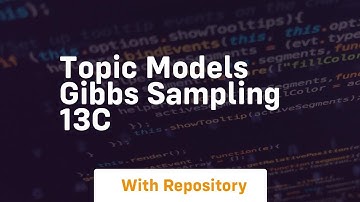 Topic models gibbs sampling 13c
