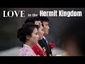 Love in the Hermit Kingdom
