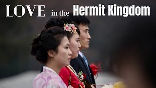 Love in the Hermit Kingdom