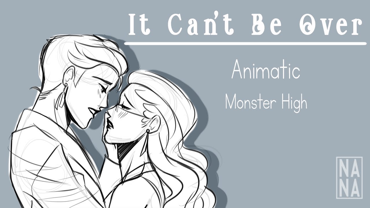 It can't be over |Animatic| Monster high (Genderbend) (English)