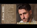 Antonio Jose Greatest Hits Full Album 2021 - Antonio Jose EXITOS Sus Mejores Canciones 2021