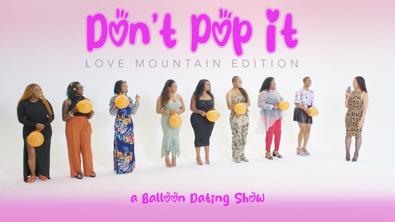 🎈Ep26: Don't Pop It: Love Mountain Edition (A Balloon Dating Show)