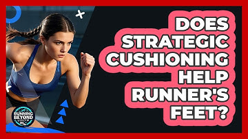 Does Strategic Cushioning Help Runner