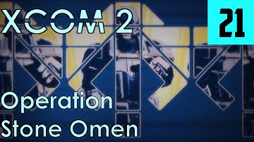 XCOM 2 Veteran [21] Operation Stone Omen