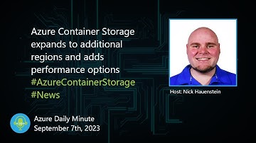 Azure Container Storage expands to additional regions... - Azure Daily Minute Podcast - 07-SEP-2023