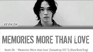 Kevin Oh - 'Memories More than love' (Snowdrop OST 5) Lyrics Color Coded (Han/Rom/Eng)