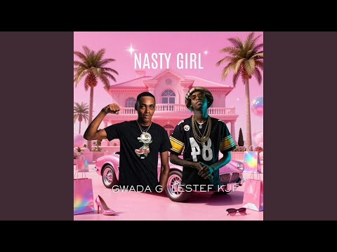 NASTY GIRL (feat. GWADA G & JOSHII G)