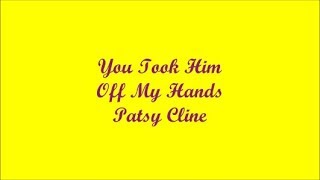 Vignette de la vidéo "You Took Him Off My Hands (Me Lo Quitaste De Las Manos) - Patsy Cline (Lyrics - Letra)"